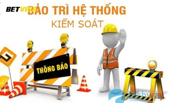 Betvisa bị bảo trì  Betvisa bị bảo trì ảnh hưởng như thế nào